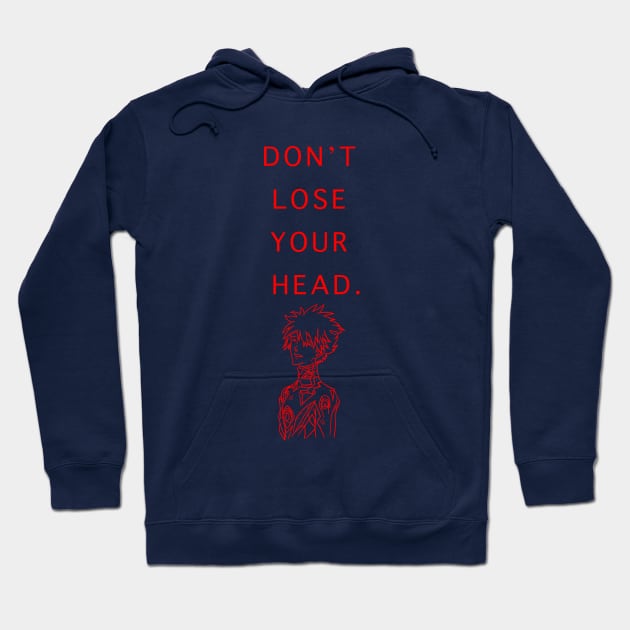 NGE! DONT LOSE YOUR HEAD Hoodie by Angsty-angst